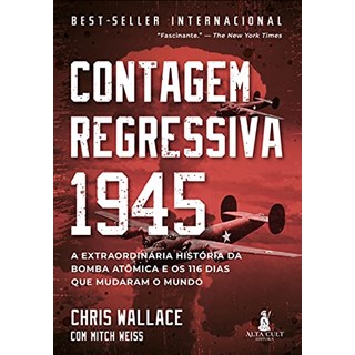 Livro - Contagem Regressiva 1945 - Wallace, Chris