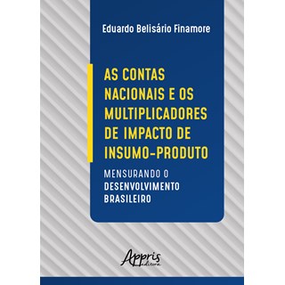 Livro - Contas Nacionais e os Multiplicadores de Impacto de Insumo-produto, As: Men - Finamore