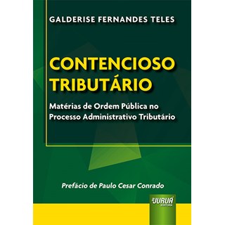 Livro - Contencioso Tributario - Materias de Ordem Publica No Processo Administrati - Teles