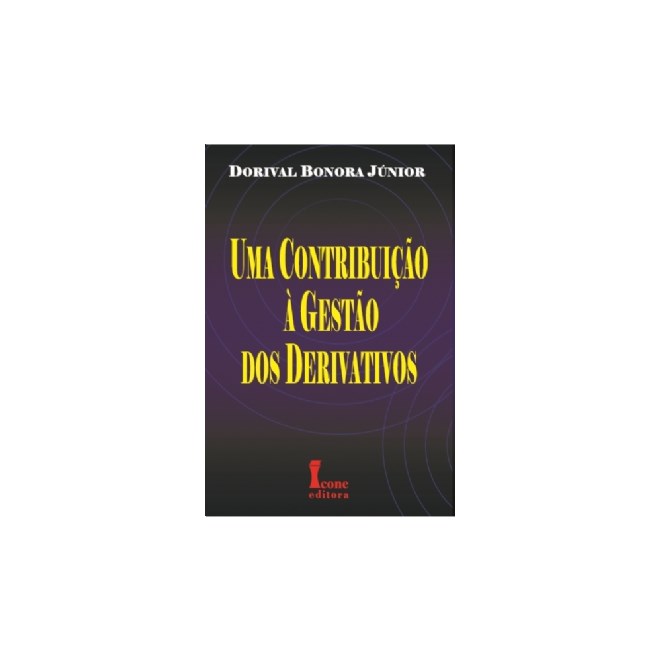 Livro - Contribuicao a Gestao dos dos Derivativos - Bonora Junior