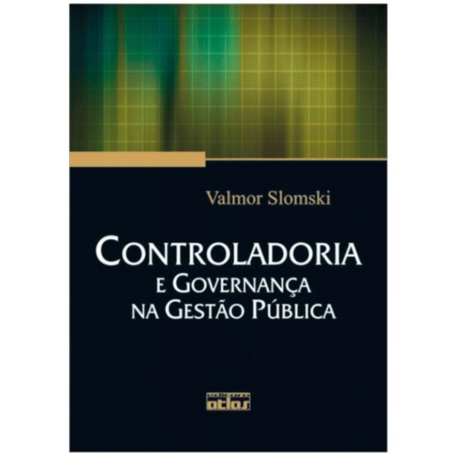 Livro - Controladoria e Governanca Na Gestao Publica - Slomski
