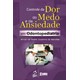 Livro - Controle da Dor, Medo e Ansiedade em Odontopediatria - Marsillac
