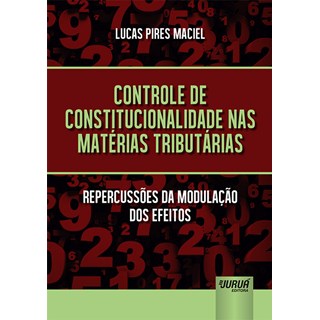 Livro - Controle de Constitucionalidade Nas Materias Tributarias - Repercussoes da - Maciel