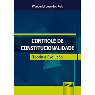 Livro - Controle de Constitucionalidade - Teoria e Evolucao - Reis