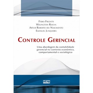 Livro - Controle Gerencial- Uma Abordagem da Contabilidade Gerencial No Contexto ec - Fabio Frezatti, Well