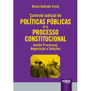 Livro - Controle Judicial de Politicas Publicas e o Processo Constitucional - Costa