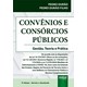 Livro - Convenios e Consorcios Publicos - Gestao, Teoria e Pratica - Durao/durao Filho