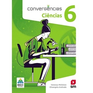 Livro - Convergencias Ciencias 6 Ano Ed 2019 - Michelan/andrade
