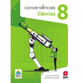Livro - Convergencias Ciencias 8 ano - Michelan/andrade