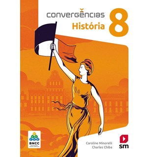 Livro - Convergencias Historia 8 ano - Minorelli/chiba