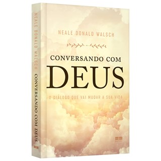 Livro - Conversando com Deus: o Dialogo Que Vai Mudar a Sua Vida - Walsch