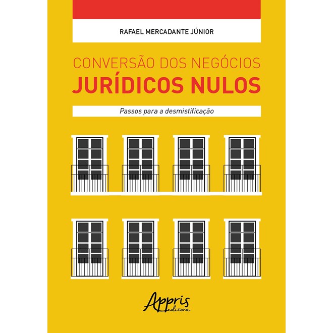 Livro - Conversao dos Negocios Juridicos Nulos: Passos para a Desmistificacao - Mercadante Junior