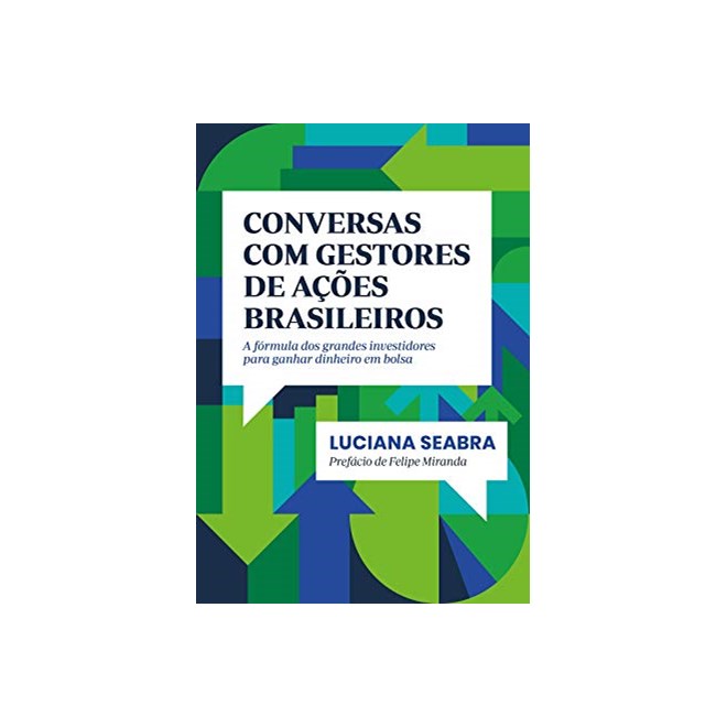 Livro - Conversas com Gestores de Acoes Brasileiros - a Formula dos Grandes Investi - Seabra