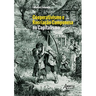 Livro - Cooperativismo e recriação camponesa no capitalismo - Zeneratti - Appris
