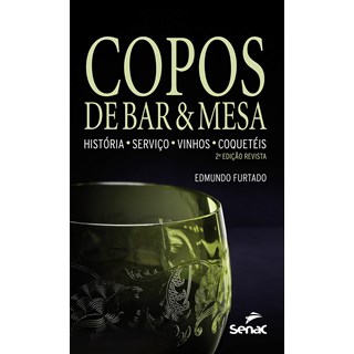 Livro - Copos de Bar e Mesa - Historia - Servico - Vinhos - Coqueteis - Furtado