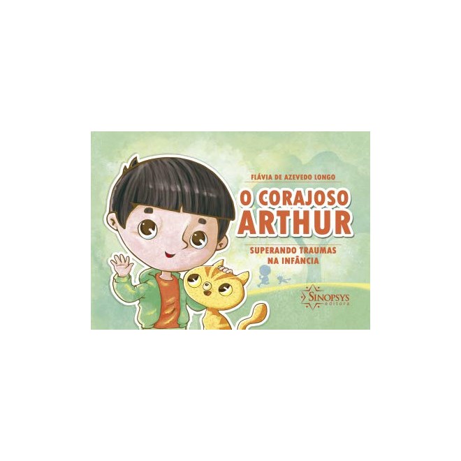Livro - Corajoso Arthur, O: Superando Traumas Na Infancia - Longo