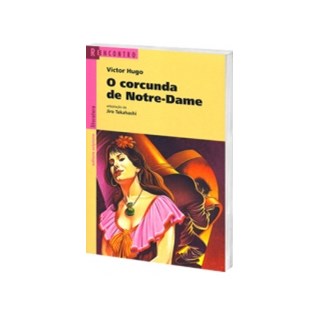 Livro - Corcunda de Notre-dame, o - Col. Reencontro Literatura - Hugo