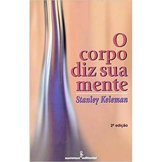Livro - Corpo Diz Sua Mente, O - Keleman