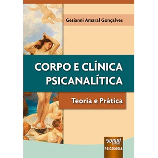 Livro Corpo e Clínica Psicanalítica - Gonçalves - Juruá