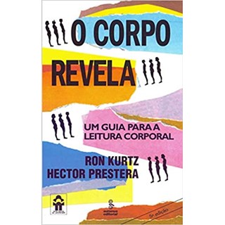 Livro - Corpo Revela, o - Um Guia para a Leitura Corporal - Rutz / Prestera