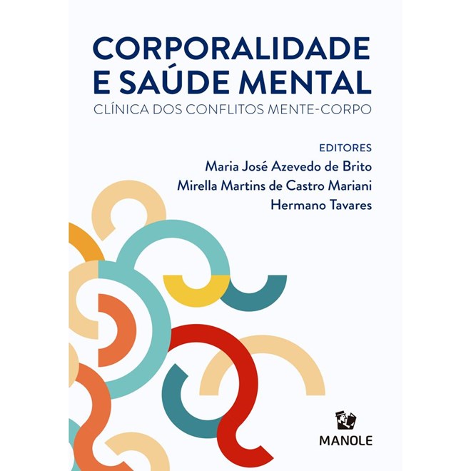 Livro Corporalidade e Saúde Mental: Clínica dos Conflitos Mente-corpo - Brito - Manole