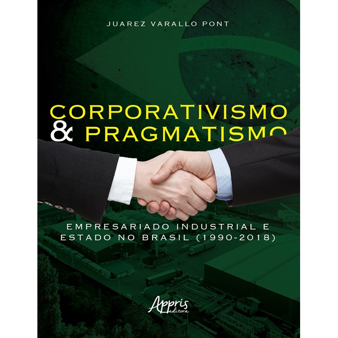 Livro - Corporativismo e Pragmatismo: Empresariado Industrial e Estado No Brasil (1 - Pont