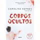 Livro - Corpos Ocultos - Kepnes
