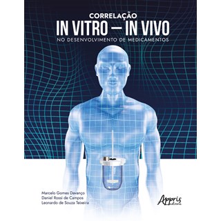 Livro - Correlação in vitro – In vivo no desenvolvimento de medicamentos - Appris
