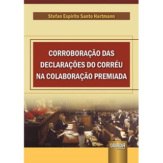 Livro Corroboração das Declarações do Corréu na Colaboração Premiada - Juruá