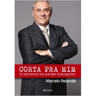 Livro - Corta Pra Mim - Rezende - Planeta Livro - Corta Pra Mim - Rezende - Planeta