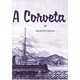 Livro - Corveta, A - Callia