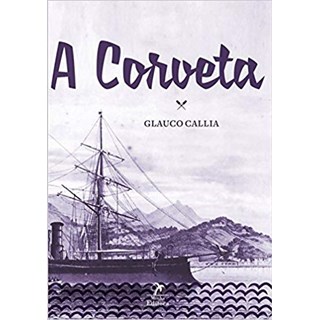 Livro - Corveta, A - Callia