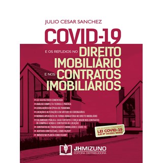 Livro Covid-19 e os Reflexos no Direito Imobiliário e nos Contratos Imobiliários - Jh Mizuno