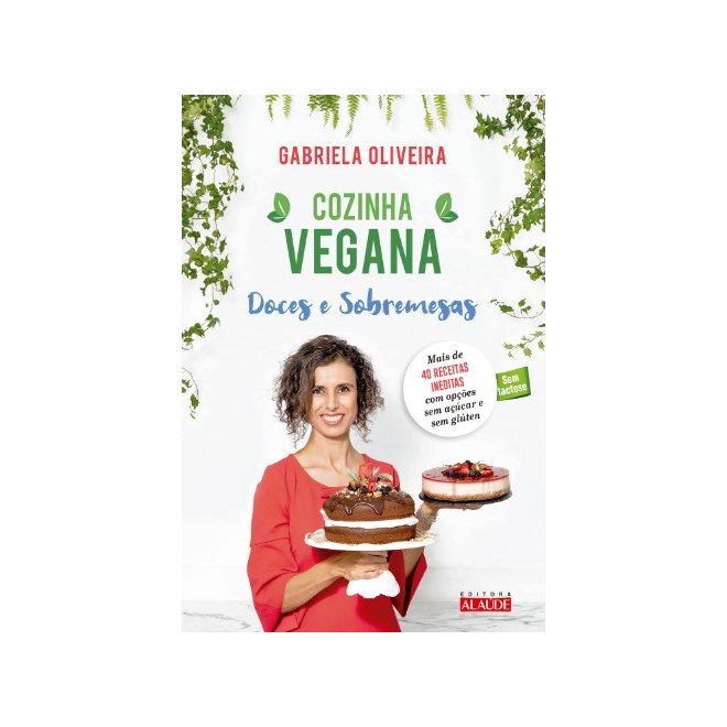 Livro - Cozinha Vegana: Doces e Sobremesas - Oliveira