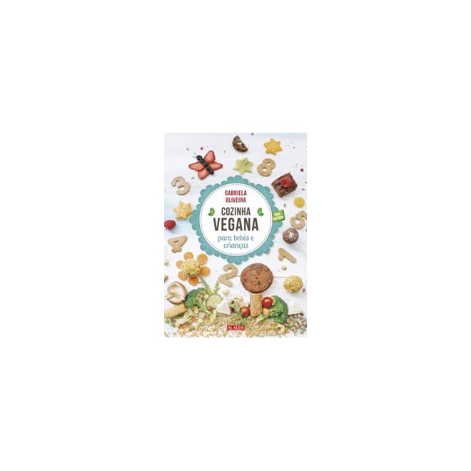 Livro - Cozinha Vegana para Bebes e Criancas - Oliveira