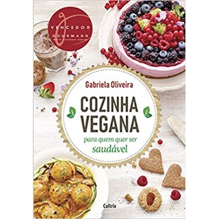 Livro - Cozinha Vegana para Quem Quer Ser Saudavel - Gabriela