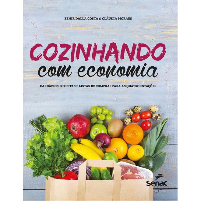 Livro - Cozinhando com Economia: Cardapios, Receitas e Listas de Compras para as Qu - Moraes/costa