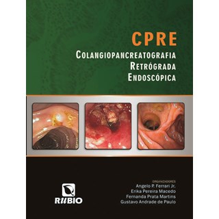 Livro - Cpre - Colangiopancreatografia Retrograda Endoscopica - Ferrari/ Macedo/ Mar