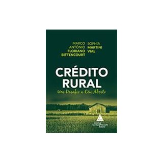 Livro - Credito Rural - Um Desafio a Ceu Aberto - Vial/bittencourt