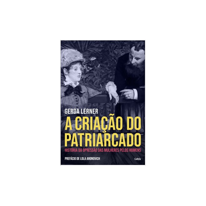 Livro - Criacao do Patriarcado (a) - Lerner