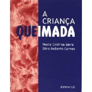 Livro - Criança Queimada, A - Serra *** Livro - Criança Queimada, A - Serra ***