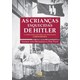 Livro - Criancas Esquecidas de Hitler, As: a Verdadeira Historia do Programa Lebens - Oelhafen/tate