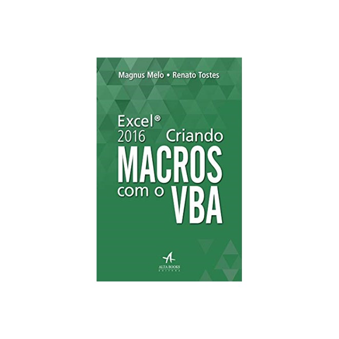 Livro - Criando Macros com Excel Vba 2016 - Melo/tostes