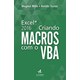 Livro - Criando Macros com Excel Vba 2016 - Melo/tostes