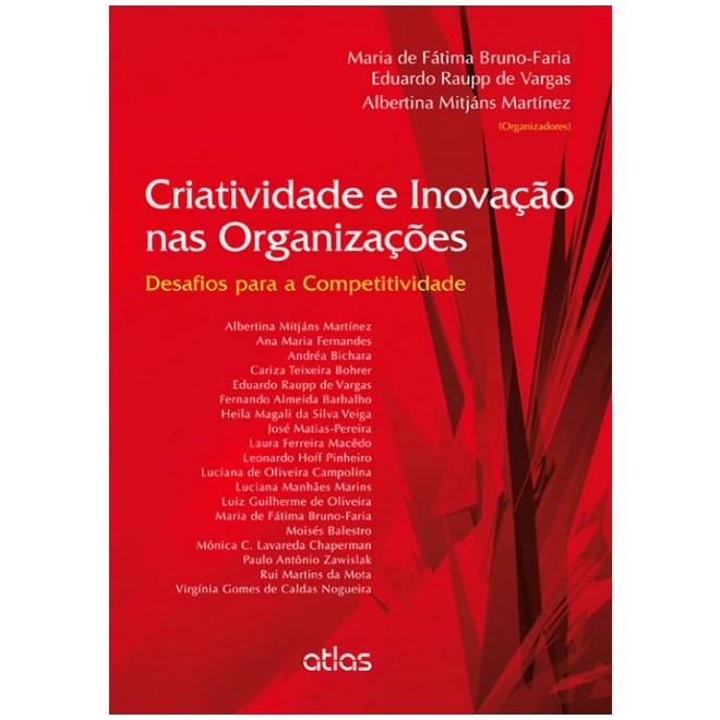 Livro - Criatividade e Inovacao Nas Organizacoes - Desafios para a Competitividade - Bruno-faria/vargas