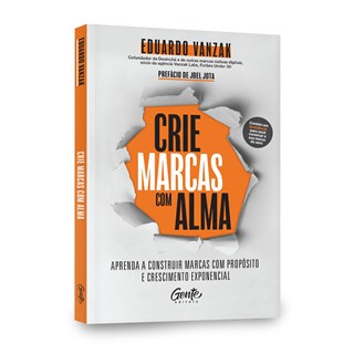 Livro Crie Marcas Com Alma - Vanzak - Gente