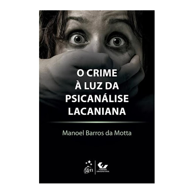 Livro - Crime a Luz da Psicanalise Lacaniana, O - Motta
