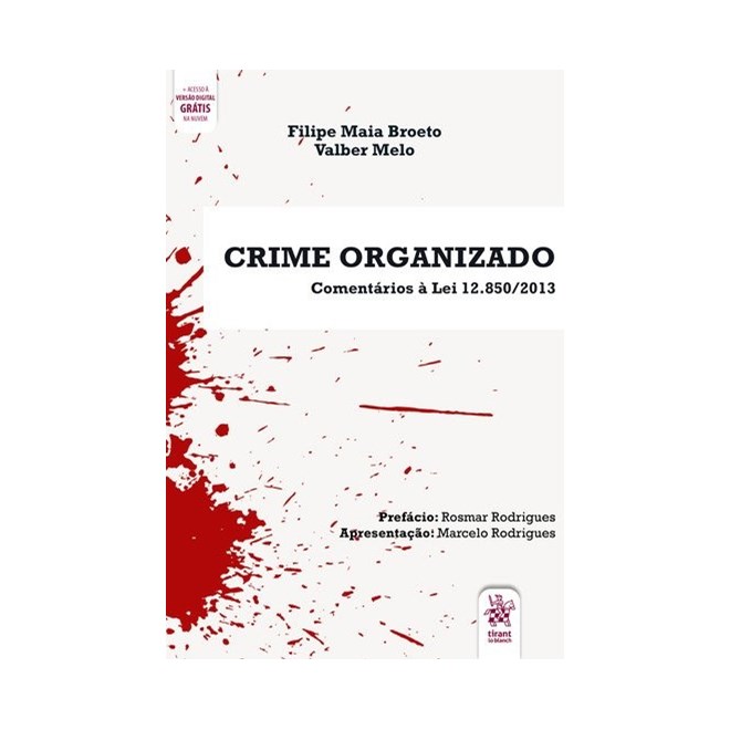 Livro - Crime Organizado: Comentarios a Lei 12.850/2013 (de Acordo com o Pacote ant - Broeto/melo