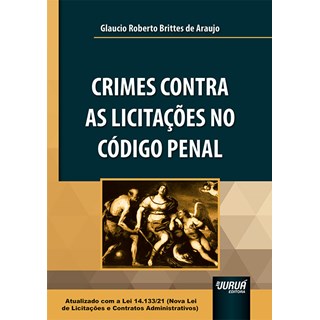 Livro - Crimes contra as Licitacoes No Codigo Penal - Araujo