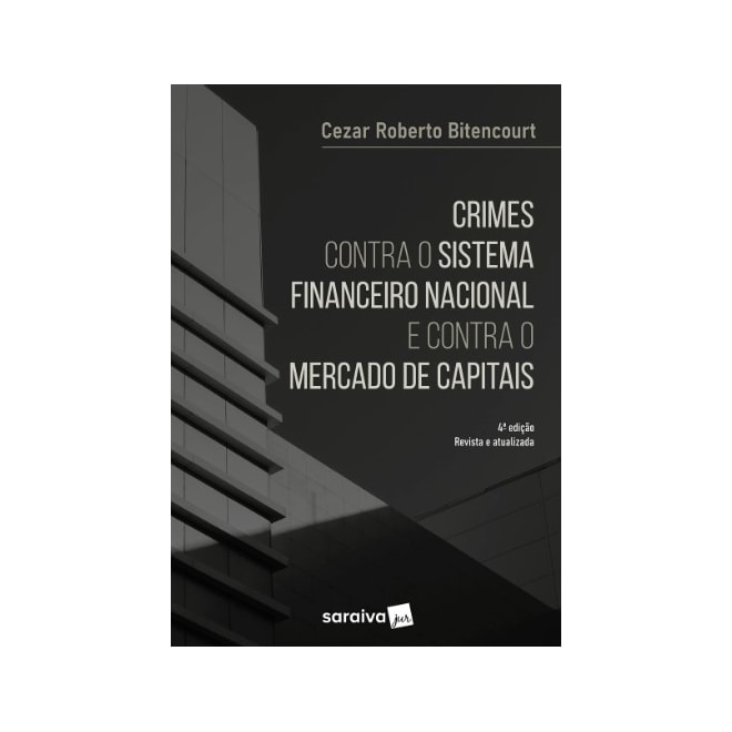Livro - Crimes contra o Sistema Financeiro Nacional e contra o Mercado ...